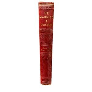 He Married A Doctor By Faith Baldwin P. F. Collier & Son Corp Pub. 1943-1944